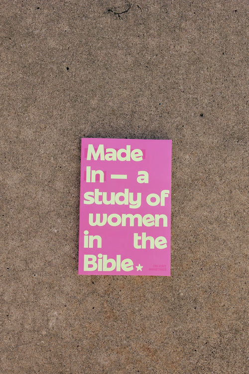 NEW: Made In: A Study of Women in the Bible