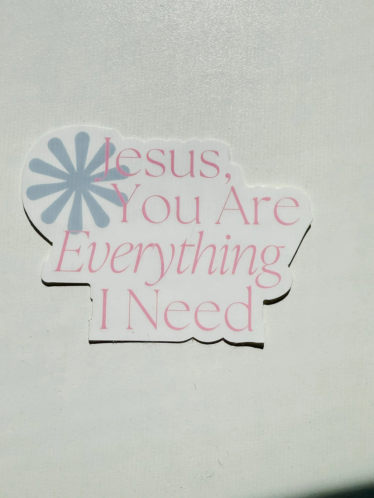 Everything I Need Sticker