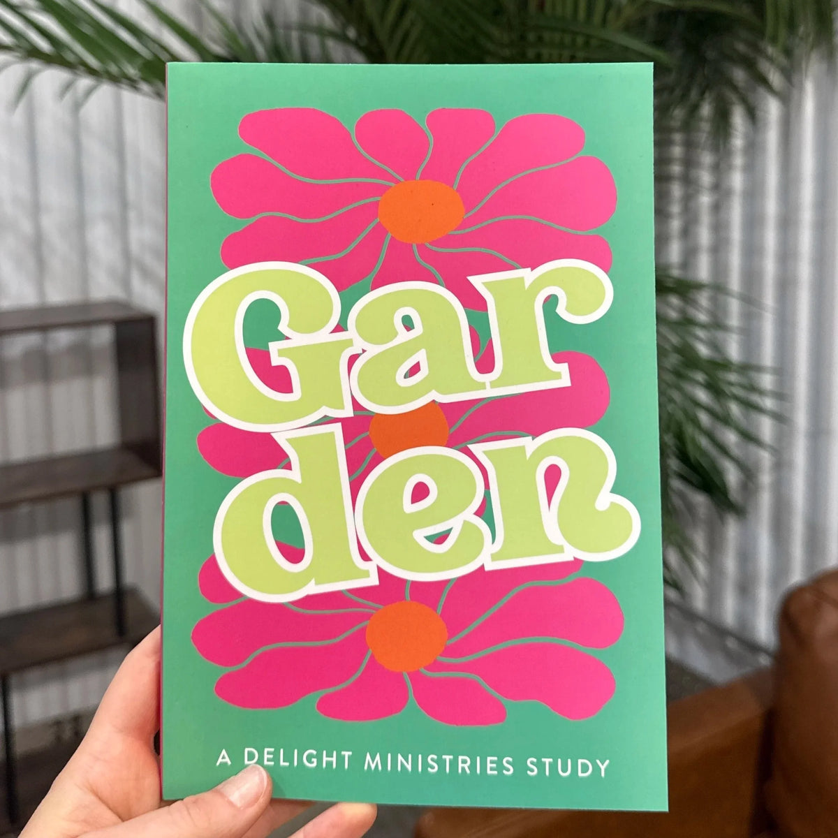 Garden: A Delight Ministries Study
